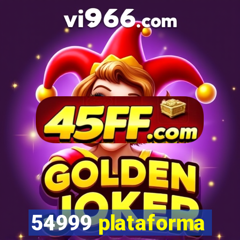 54999 plataforma
